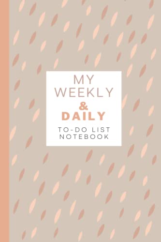 My Weekly & Daily To-Do List Notebook: Undated Weekly Daily Planner 6” x 9” | Task Checklist Organizer | Productivity Journal (Taupe Blush)