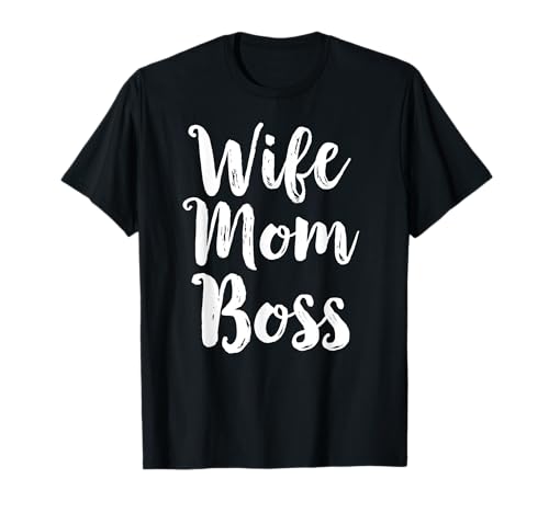 Wife Mom Boss T-Shirt Mothers Day Gift Mommy Mama Momma Tee T-Shirt