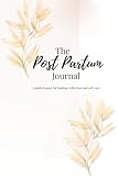 The PostPartum Journal: A guided space for healing, reflection and self care