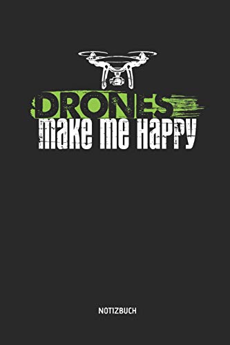 Drones Make Me Happy - Notizbuch: Liniertes Dronen Notizbuch & Schreibheft. Tolle Geschenk