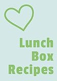  Lunch Box Recipes: Blank Cookbook in Blue and Green for Keeping, Organizing and Sharing Your Favorite Back to School Recipes