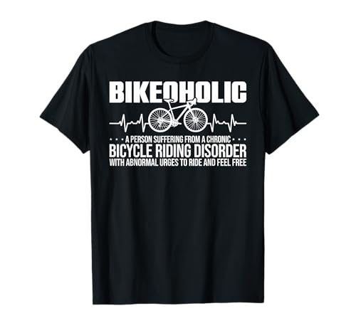 Bike Funny Cycling A Chronic Bicycle Riding Disorder T-Shirt