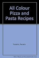 Pizza & Pasta Recipes: Appetising, Exciting & Inexpensive Italian Dishes 0572016913 Book Cover