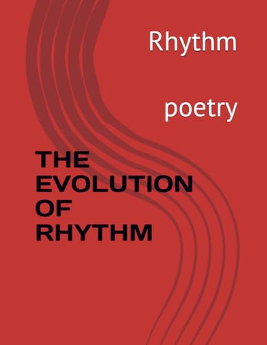 THE EVOLUTION OF RHYTHM: poetry