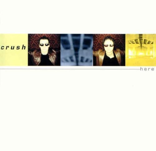 CRUSH - HERE [Audio CD] CRUSH