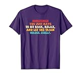 Sometimes You Just Have To Sit Back, Relax Vintage T-Shirt