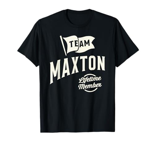 Team Maxton Lifetime Miembro Personalizado Nombre Maxton Camiseta