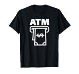 I'm an ATM Funny Shirt T-Shirt