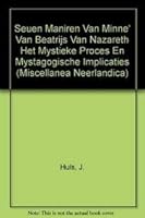 'seuven Maniren Van Minne' Van Beatrijs Van Nazareth: Het Mystieke Proces En Mystagogische Implicaties 9042911905 Book Cover