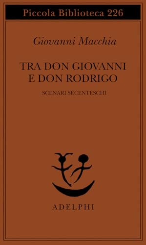 Tra don Rodrigo e don Giovanni. Scenari secentesch