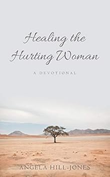 Healing the Hurting Woman: A Devotional