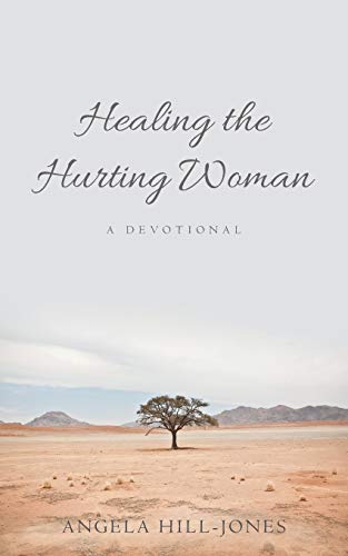 Healing the Hurting Woman: A Devotional 1489704493 Book Cover