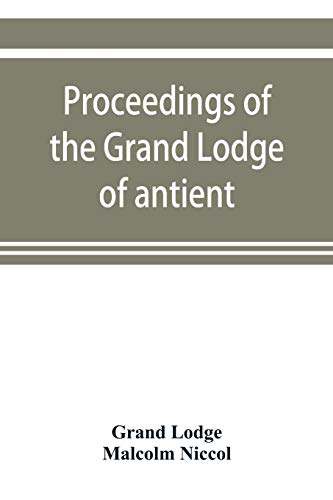 Proceedings of the Grand Lodge of antient free and accepted masons of New Zealand, for the year 1907-8