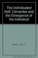 The Individuated Self: Cervantes and the Emergence of the Individual 0821403966 Book Cover
