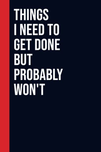 Things I need to get done but probably won't: Perfect to the Office and Home | Gag Gift Idea for Coworkers | Birthday and Christmas Gift for Friend| Blank 6"x 9" Black Cover image 2