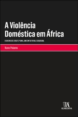 A violência doméstica em África: o ensino do Direito Penal em contexto multicultural