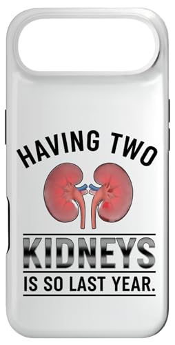 Having Two Kidneys Is So Last Year Funny Kidney Donor X}zP[X iPhone Air p