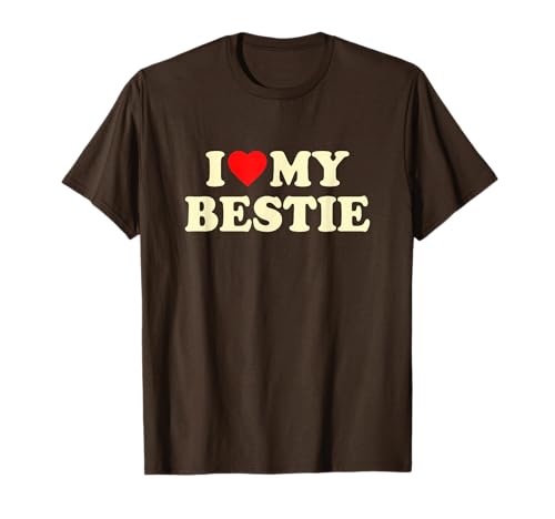 I Love My Bestie · I Heart My Bestie Best Friend BFF T-Shirt