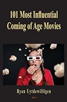 The 101 Most Influential Coming-Of-Age Movies 1628941928 Book Cover