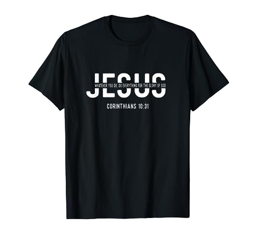 Christian Faith Corinthians 10:31 Jesucristo Cristianismo Camiseta