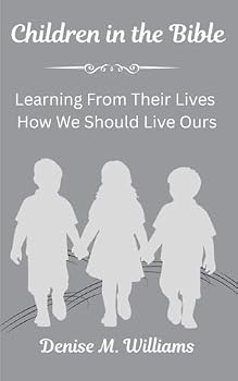 Paperback Children in the Bible: Learning From Their Lives How We Should Live Ours Book