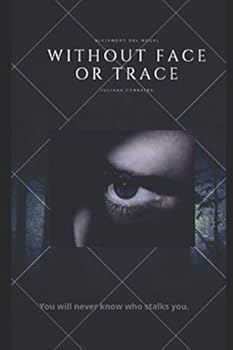Paperback Without Face or Trace: You will never know who stalks you Book