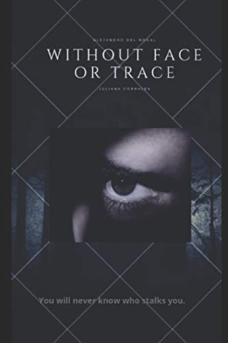 Without Face or Trace: You will never know who ... B08D4Y51WJ Book Cover