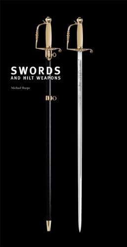 Swords and Hilt Weapons Hardcover – 26 February 2013