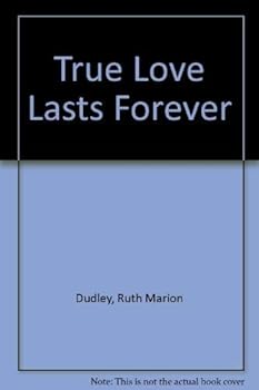 True Love Lasts Forever