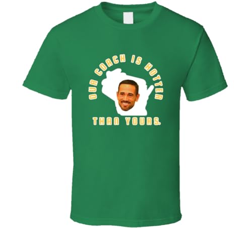 Matt Lafleur Our Coach is Hotter Than Yours T Shirt