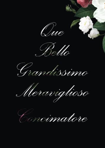 Que Bello Grandissimo Meraviglioso concimatore: Quaderno blocco note con pagine a righe, Taccuino Appunti Regalo per Concimatore | 110 pagine | Formato A4