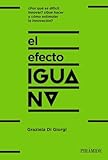  El efecto iguana: ¡Descubre cómo las empresas innovadoras se diferencian y sal de la inercia! (Empresa y Gestión)