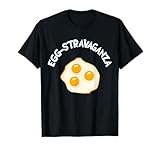 Huevo-stravaganza Extravaganza Refranes Divertidos Camiseta