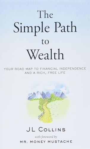 Image of The Simple Path to Wealth, Your Road Map to Financial Independence & A Rich Free Life