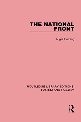 The National Front (Routledge Library Editions: Racism and Fascism)