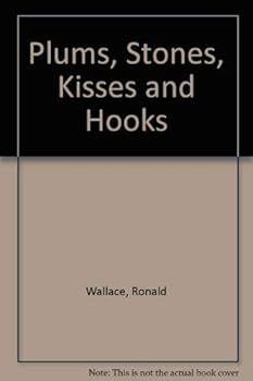 Paperback Plums, Stones, Kisses and Hooks: Poems by Ronald Wallace Book