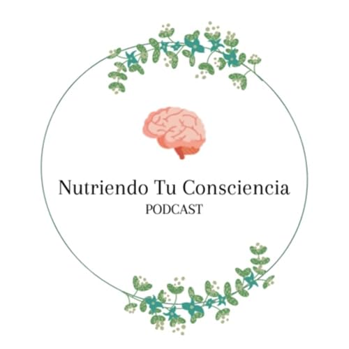 Page de couverture de Nutriendo Tu Consciencia Podcast