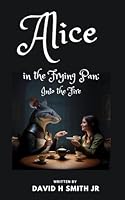 Alice in the Frying Pan: Into the Fire B0CRQFYFCY Book Cover