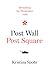 Post Wall, Post Square: Rebuilding the World after 1989 (English and German Edition)
