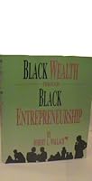 Black Wealth Through Black Entrepreneurship 1878647091 Book Cover