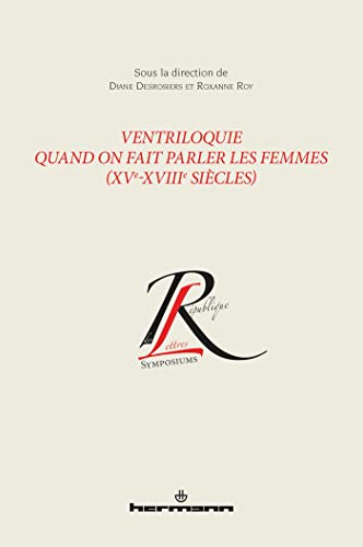 livre Ventriloquie. Quand on fait parler les femmes (XVe-XVIIIe siècles)