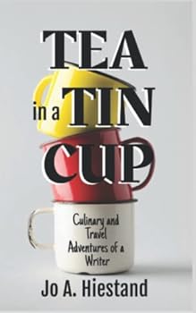 Paperback Tea In a Tin Cup: Culinary Reminiscences of a Writer Book