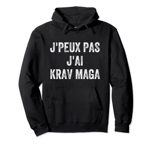 Je Peux Pas J'ai Krav Maga Humour Sport Art Martial Cadeau Sweat à Capuche Cover