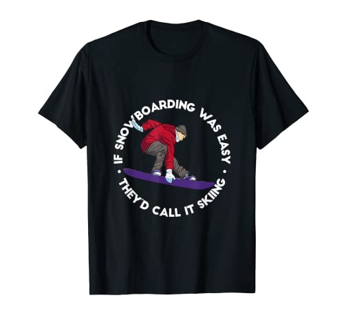 Snowboarder Ain't Easy Snowboard - Tabla de snowboard para deportes de invierno Camiseta