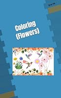 Coloring (Flowers) B0F64Q2T5S Book Cover