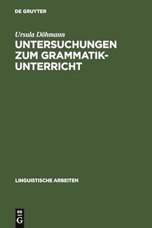 Untersuchungen zum Grammatikunterricht: 56 Reprint 2010 ed. Edition-Wow! eBook