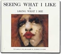 Seeing What I Like and Liking What I See 0944853048 Book Cover