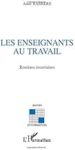 Download LES ENSEIGNANTS AU TRAVAIL: Routines incertaines PDF