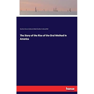 The Story of the Rise of the Oral Method in America