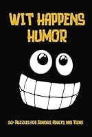 Wit Happens Humor Word Search Puzzle Book: Sarcastic Word Searches for People Who Laugh at Their Own Jokes B0F635BRFS Book Cover
